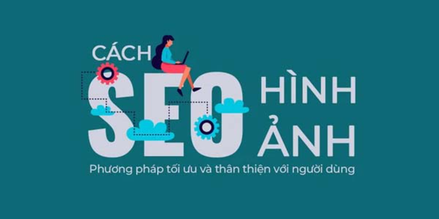 10 cách seo hình ảnh lên google hiệu quả